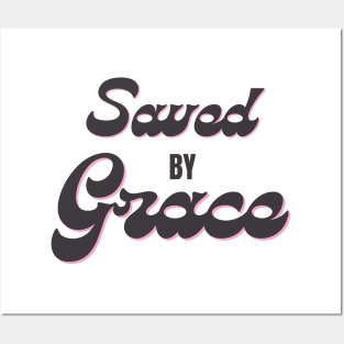 Saved by Grace Posters and Art